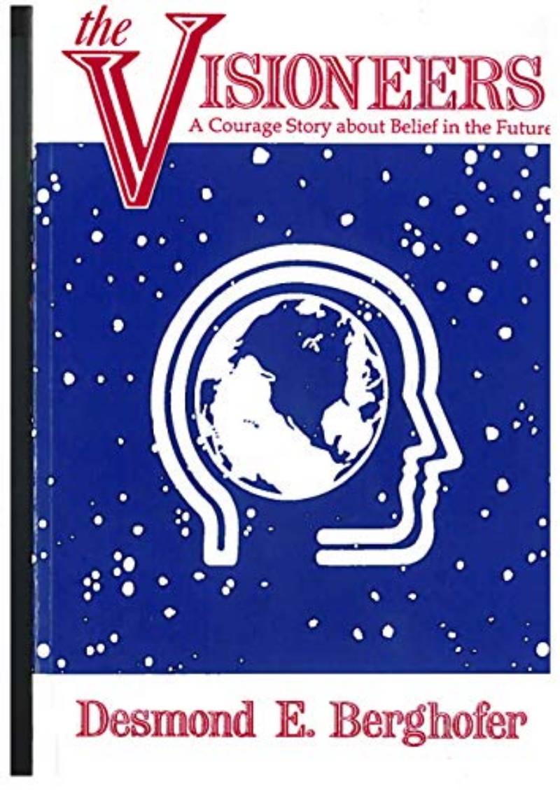 The Visioneers: A Courage Story About Belief in the Future