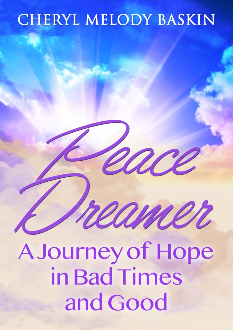Peace Dreamer: A Journey of Hope in Bad Times and Good
